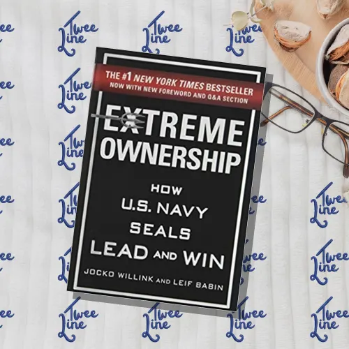 Extreme Ownership: How U.S. Navy SEALs Lead and Win