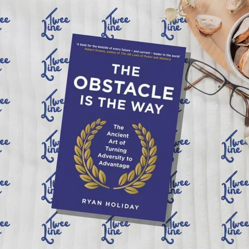 The Obstacle is the Way: The Ancient Art of Turning Adversity to Advantage