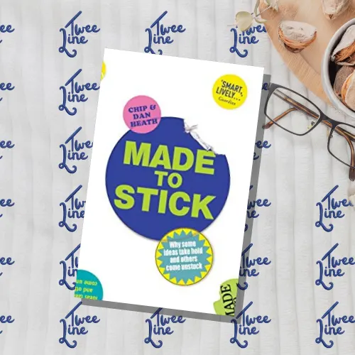 Made to Stick: Why Some Ideas Survive and Others Die