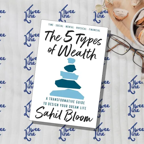 The 5 Types of Wealth: A Transformative Guide to Design Your Dream Life