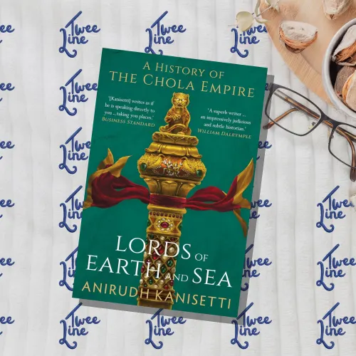 Lords of Earth And Sea: A History of The Chola Empire