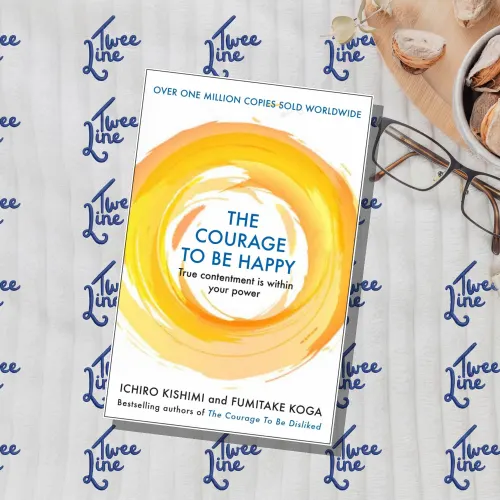Courage to be Happy: True Contentment Is Within Your Power (Hardcover)