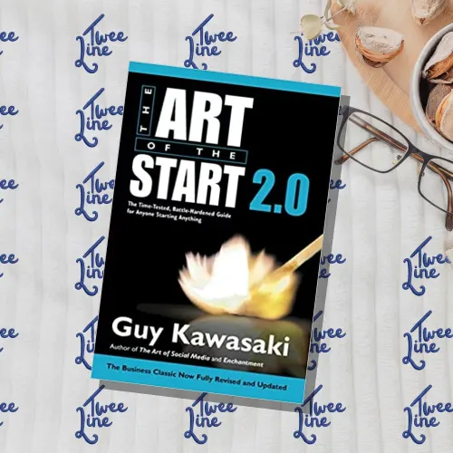 Art of the Start 2.0: The Time-Tested, Battle-Hardened Guide for Anyone Starting Anything