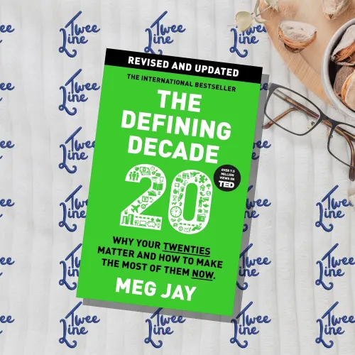 The Defining Decade: Why Your Twenties Matter and How to Make the Most of Them Now