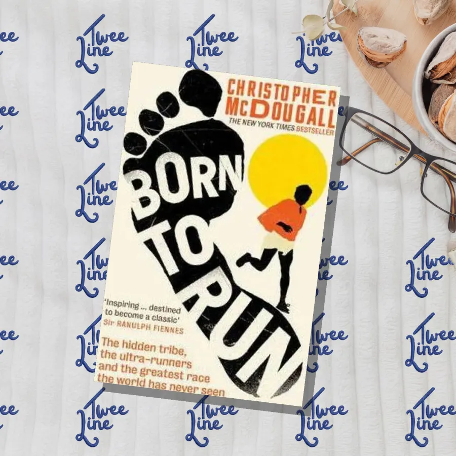 Born to Run : The hidden tribe, the ultra-runners, and the greatest race the world has never seen by Christopher McDougall, front cover