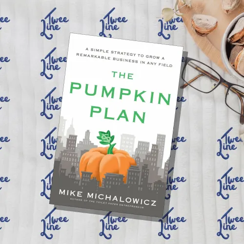 The Pumpkin Plan: A Simple Strategy to Grow a Remarkable Business in Any Field