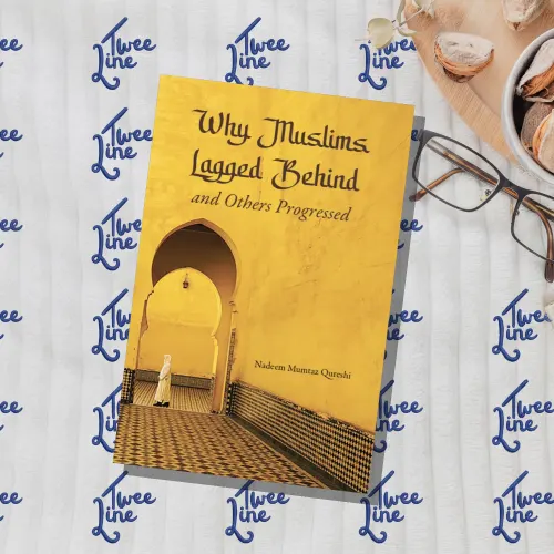 Why Muslims Lagged Behind and Others Progressed