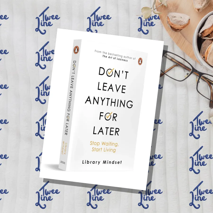Don't Leave Anything for Later: Stop Waiting, Start Living by Library Mindset, front cover