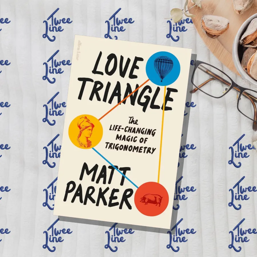 Love Triangle: The Life-changing Magic of Trigonometry by Matt Parker, front cover