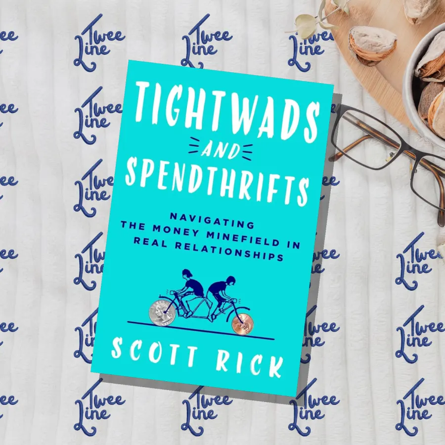 Tightwads and Spendthrifts: Navigating the Money Minefield in Real Relationships by Scott Rick, front cover