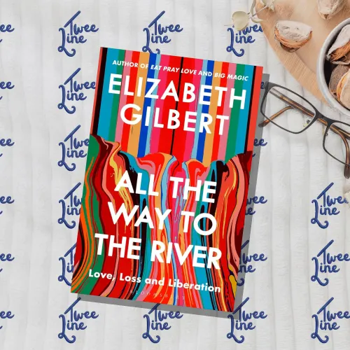 All the Way to the River: Love, Loss and Liberation
