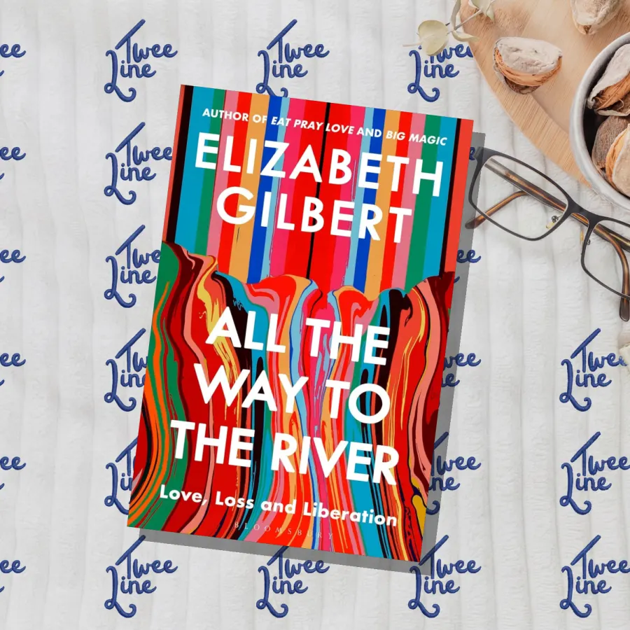 All the Way to the River: Love, Loss and Liberation by Elizabeth Gilbert, front cover