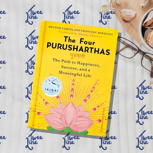 The Four Purusharthas: The Path to Happiness, Success and a Meaningful Life