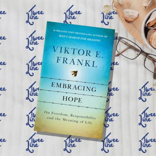 Embracing Hope: On Freedom, Responsibility &amp;amp; the Meaning of Life