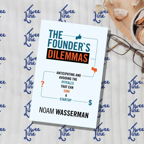 The Founder's Dilemmas: Anticipating and Avoiding the Pitfalls That Can Sink a Startup