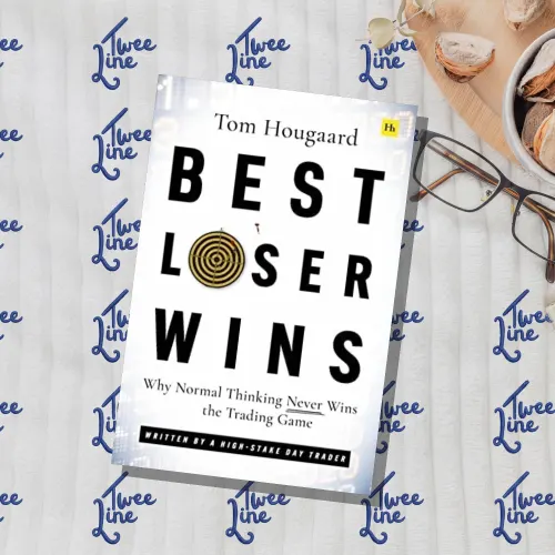 Best Loser Wins: Why Normal Thinking Never Wins the Trading Game
