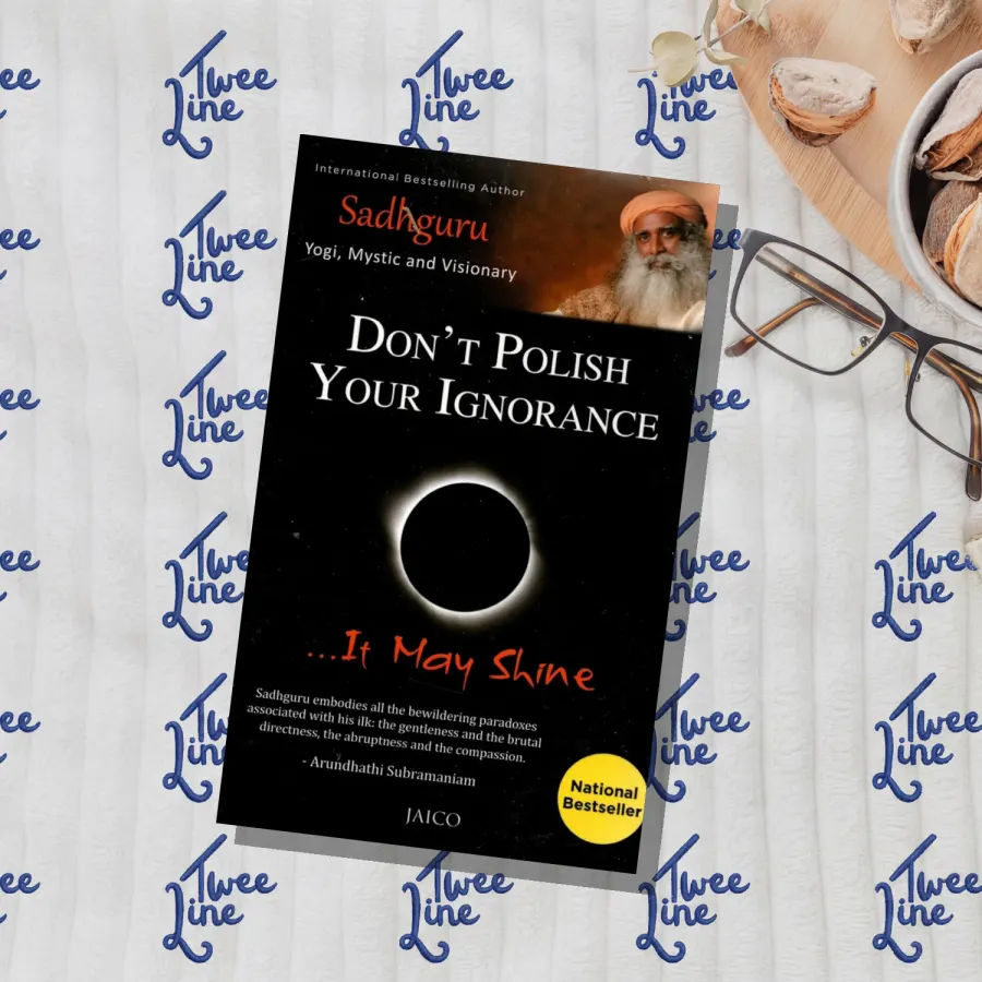 Don’t Polish Your Ignorance…It May Shine by Sadhguru, front cover