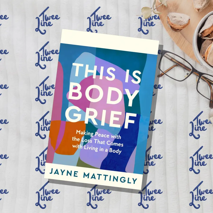 This Is Body Grief: Making Peace with the Loss that Comes with Living in a Body by Jayne Mattingly, front cover