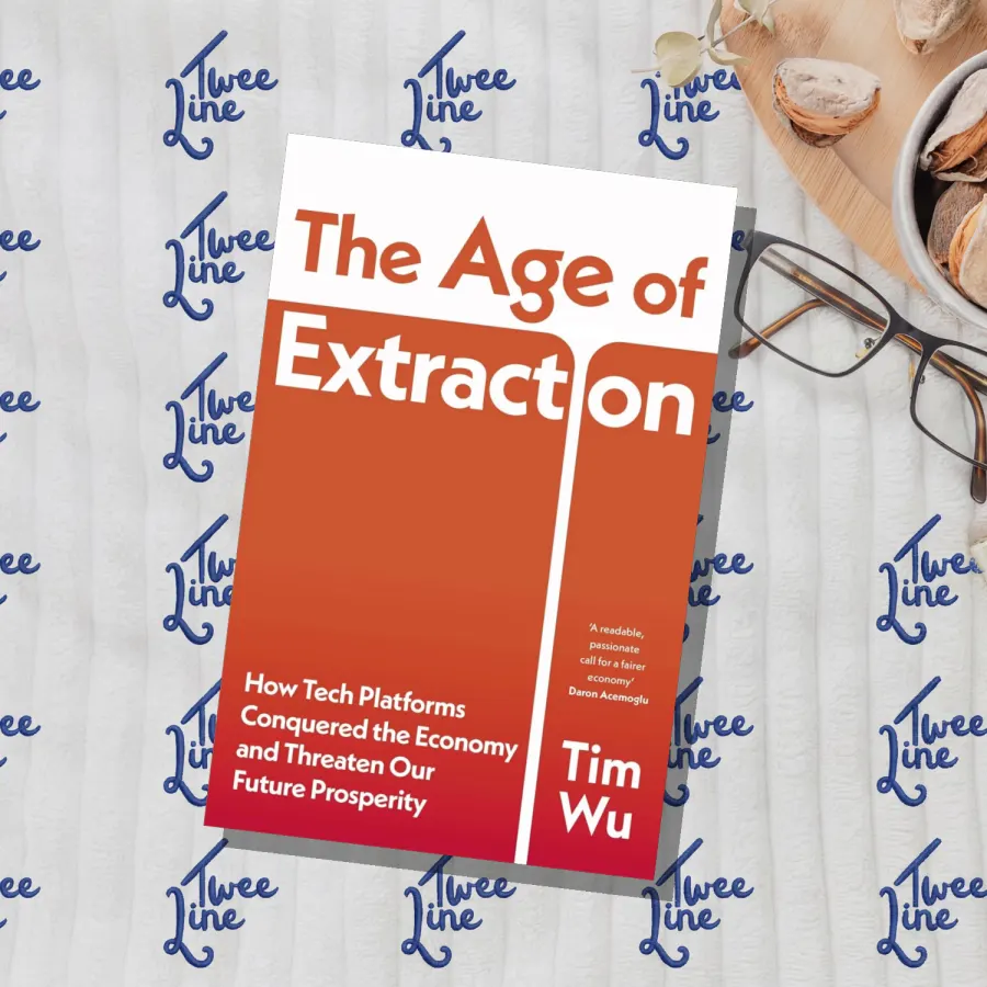 The Age of Extraction: How Tech Platforms Conquered the Economy and Threaten Our Future Prosperity by Tim Wu, front cover