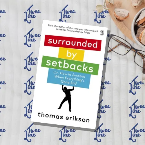 Surrounded by Setbacks: Or, How to Succeed When Everything's Gone Bad