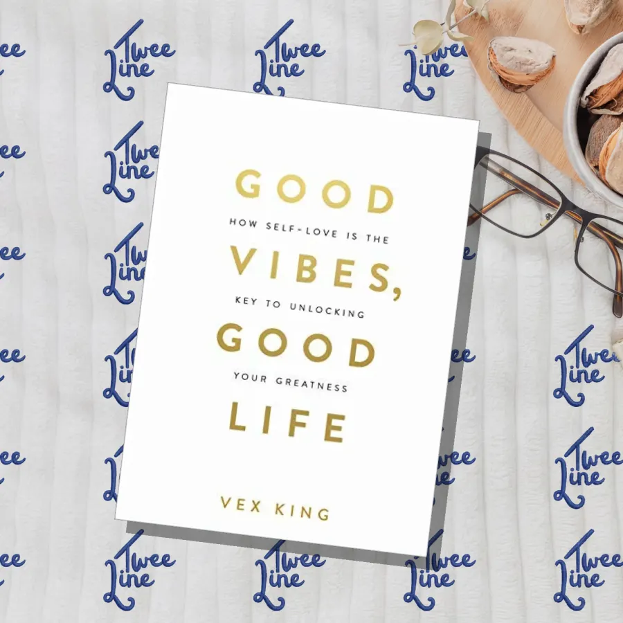 Good Vibes, Good Life: How Self-love Is the Key to Unlocking Your Greatness by Vex King, front cover