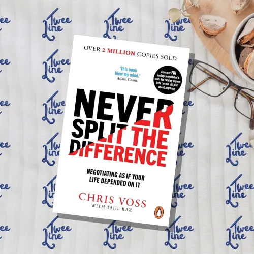 Never Split the Difference: Negotiating as if Your Life Depended on It