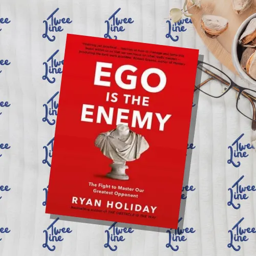Ego is the Enemy : The Fight to Master Our Greatest Opponent