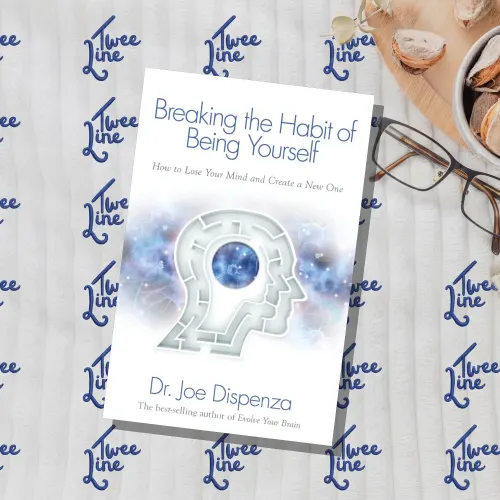 Breaking The Habit of Being Yourself: How to Lose Your Mind and Create a New One