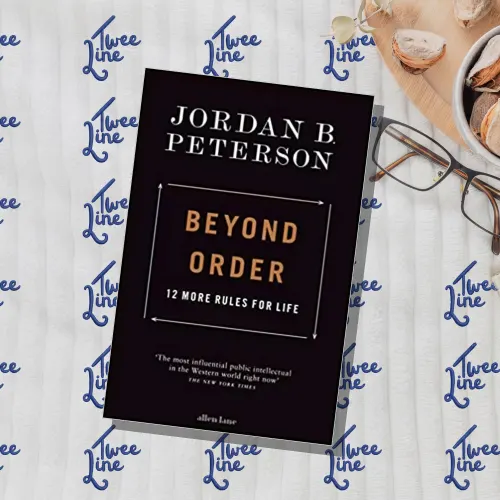 Beyond Order: 12 More Rules for Life