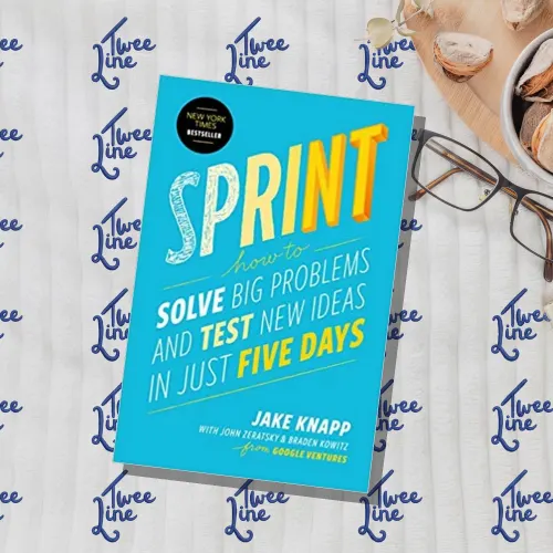 Sprint: How to Solve Big Problems and Test New Ideas in Just Five Days