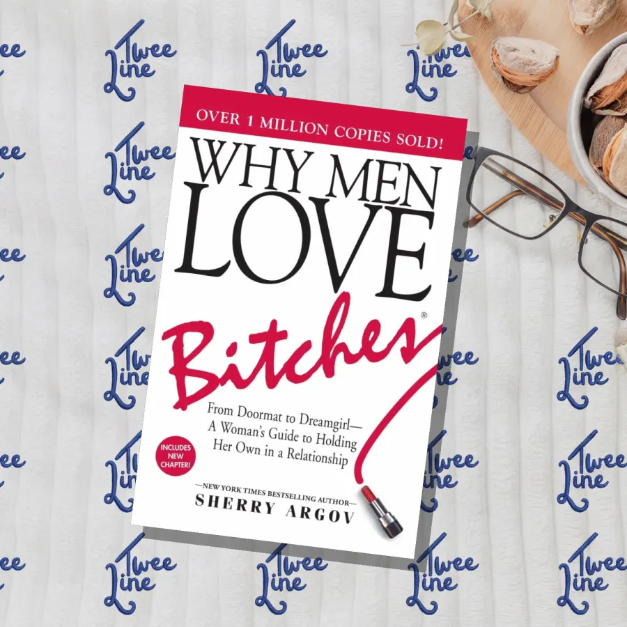 Why Men Love Bitches: From Doormat to Dreamgirl―A Woman's Guide to Holding Her Own in a Relationship by Sherry Argov, front cover
