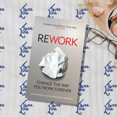 ReWork : Change the Way You Work Forever