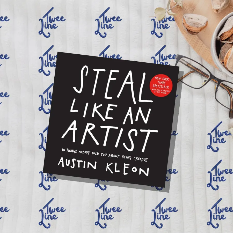 Steal Like An Artist: 10 Things Nobody Told You about Being Creative by Austin Kleon, front cover