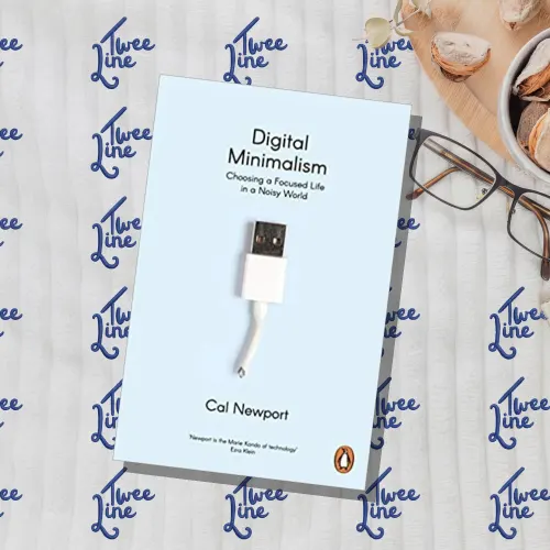 Digital Minimalism: Choosing a Focused Life in a Noisy World