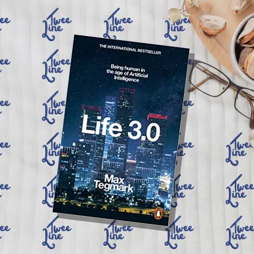 Life 3.0: Being Human in the Age of Artificial Intelligence