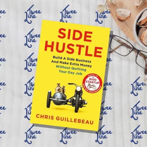 Side Hustle: Build a Side Business and Make Extra Money – Without Quitting Your Day Job