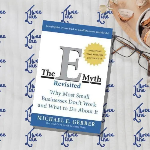 The E-Myth Revisited: Why Most Small Businesses Don't Work and What to Do About It