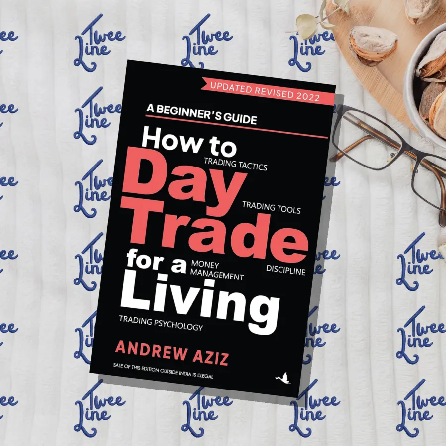 How to Day Trade for a Living : A Beginner’s Guide to Trading Tools and Tactics, Money Management, Discipline and Trading Psychology by Andrew Aziz, front cover