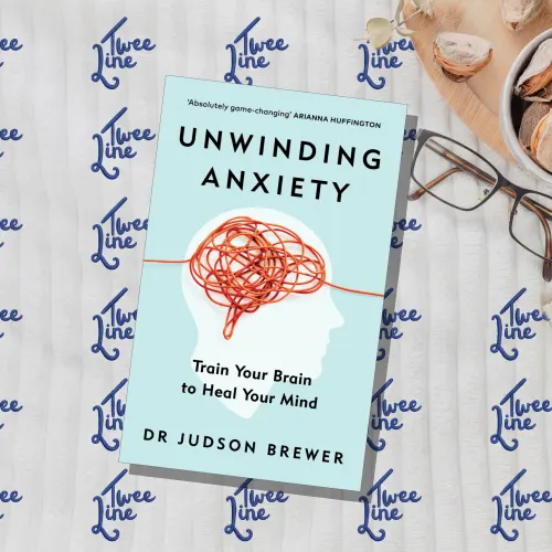 Unwinding Anxiety: Train Your Brain to Heal Your Mind