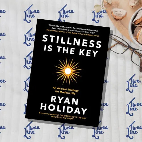 Stillness is the Key: An Ancient Strategy for Modern Life