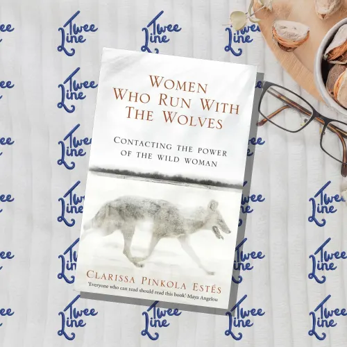 Women Who Run With The Wolves: Contacting the Power of the Wild Woman