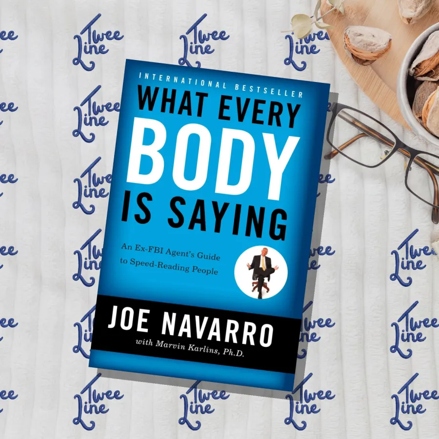 What Every Body is Saying : An Ex-FBI Agent's Guide to Speed-Reading People by Joe Navarro, front cover