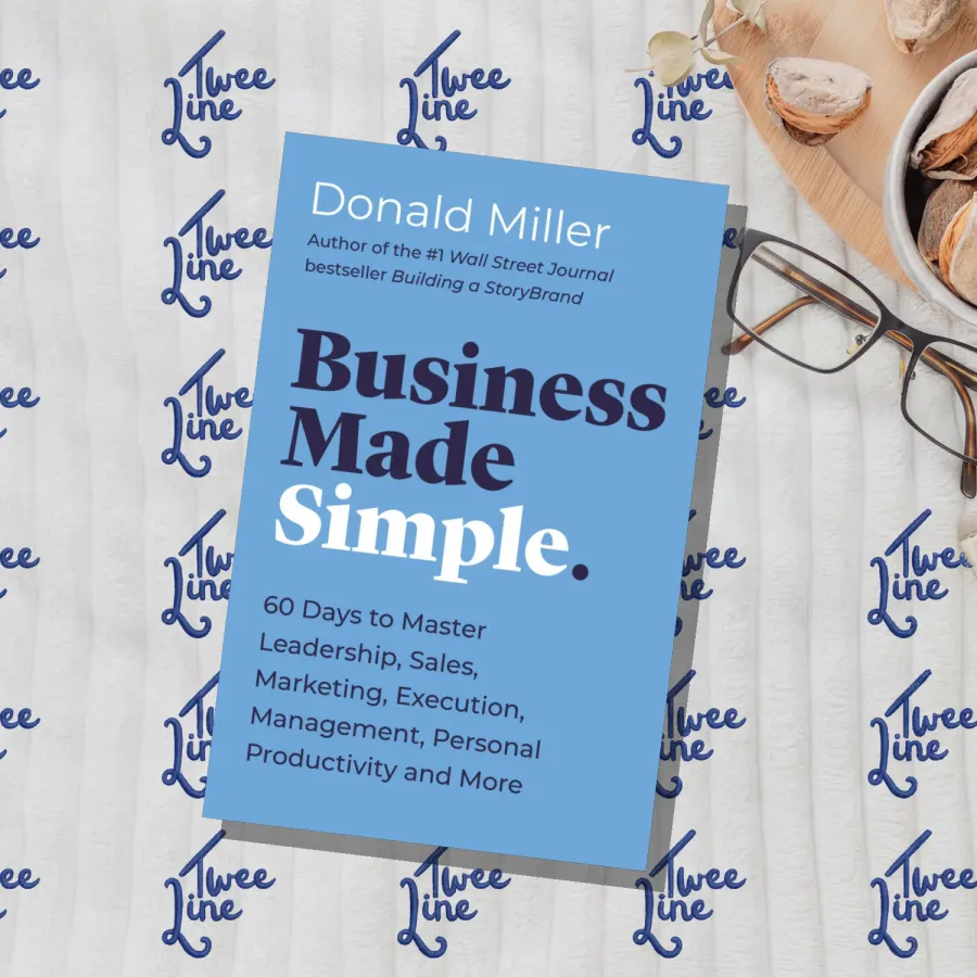 Business Made Simple : 60 Days to Master Leadership, Sales, Marketing, Execution and More by Donald Miller, front cover