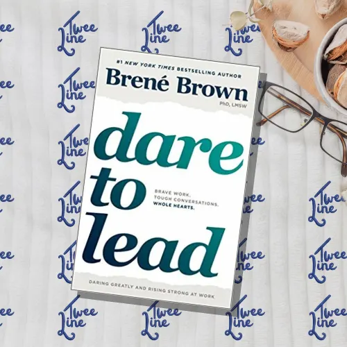 Dare to Lead: Brave Work. Tough Conversations. Whole Hearts.