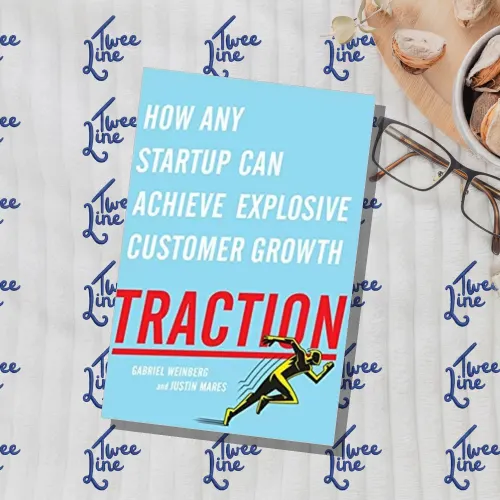 Traction - How Any Startup Can Achieve Explosive Customer Growth