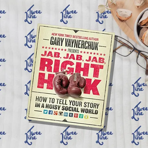 Jab, Jab, Jab, Right Hook: How to Tell Your Story in a Noisy Social World