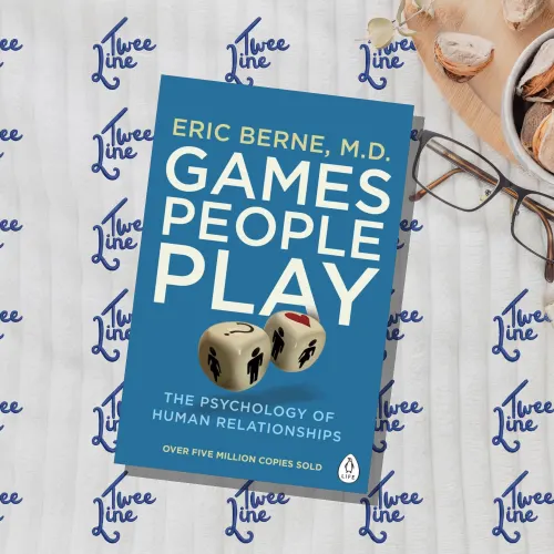 Games People Play: The Psychology of Human Relationships