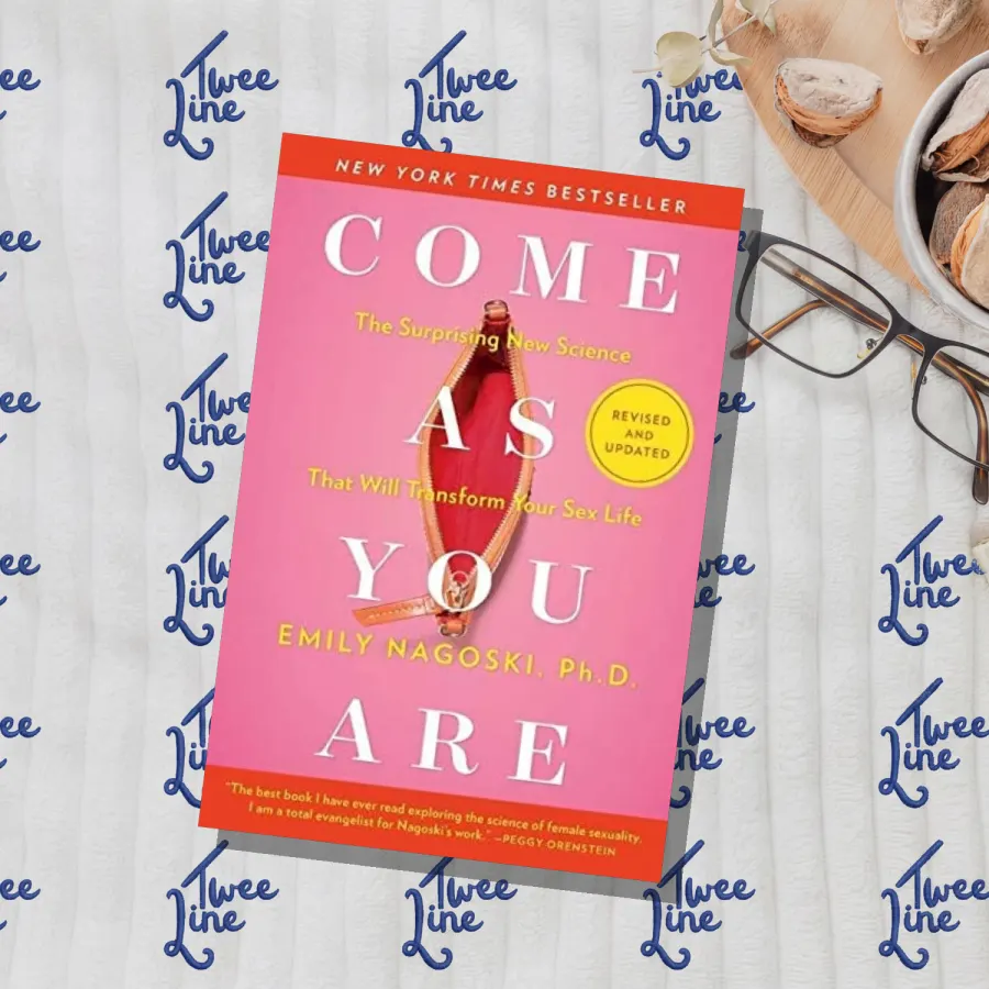 Come As You Are: Revised and Updated: The Surprising New Science That Will Transform Your Sex Life by Emily Nagoski, front cover