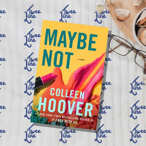 Maybe Not: A Novel