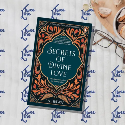Secrets of Divine Love: A Spiritual Journey into the Heart of Islam